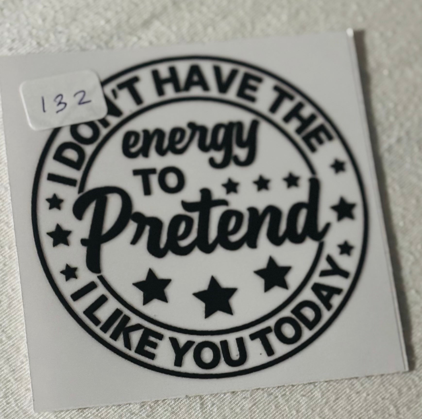 132 I don't have the energy to pretend