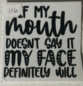 116 If my mouth doesn’t say it my face definitely will